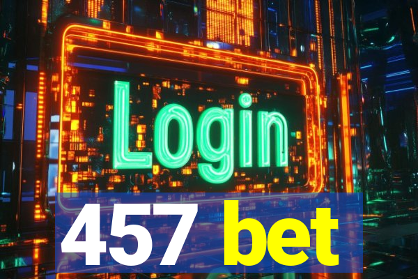 457 bet